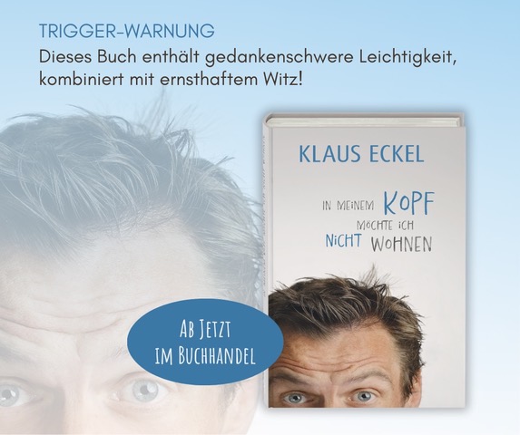 Klaus Eckel Buch: In meinem Kopf möchte ich nicht wohnen